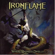 IRONFLAME - Where Madness Dwells (2022) CD